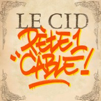 Le Cid Pète Un Câble